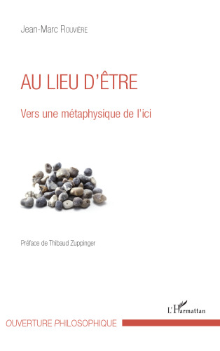 Au lieu d'être: Vers une métaphysique de l'ici