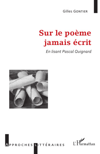Sur le poème jamais écrit: en lisant Pascal Quignard