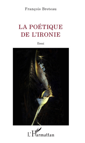 La poétique de l'ironie: essai