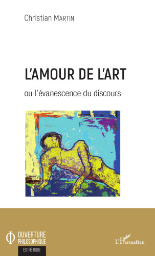 L'amour de l'art ou L'évanescence du discours