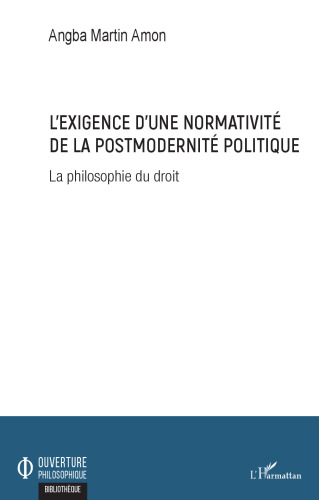 L'exigence d'une normativité de la postmodernité politique: La philosophie du droit