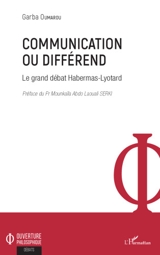 Communication ou différend: Le grand débat Habermas-Lyotard