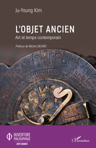 L'objet ancien: Art et temps contemporain
