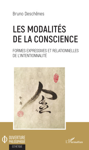 Les modalités de la conscience: Formes expressives et relationnelles de l'intentionnalité