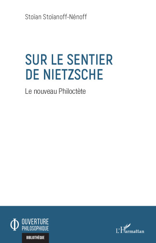 Sur le sentier de Nietzsche: le nouveau Philoctète