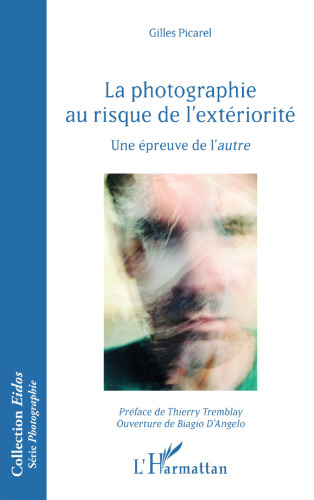 La photographie au risque de l'extériorité: une épreuve de l'autre