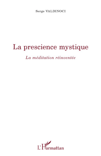 La prescience mystique: la méditation réinventée