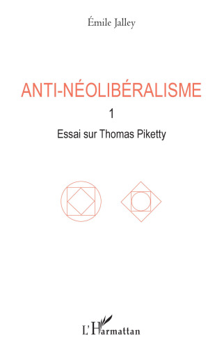 Anti-néolibéralisme: Volume 1, Essai sur Thomas Piketty