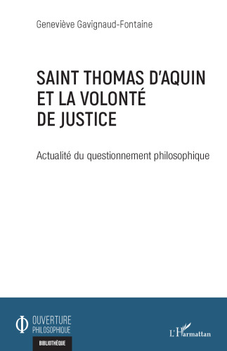 Saint Thomas d'Aquin et la volonté de justice: actualité du questionnement philosophique