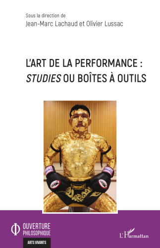 L'art de la performance: studies ou boîtes à outils