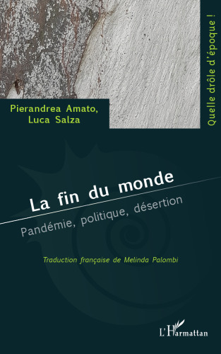 La fin du monde: Pandémie, politique, désertion