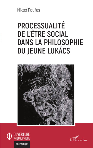Processualité de l'être social dans la philosophie du jeune Lukács