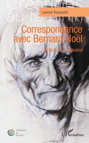 Correspondance avec Bernard Noël: Artaud à La Havane