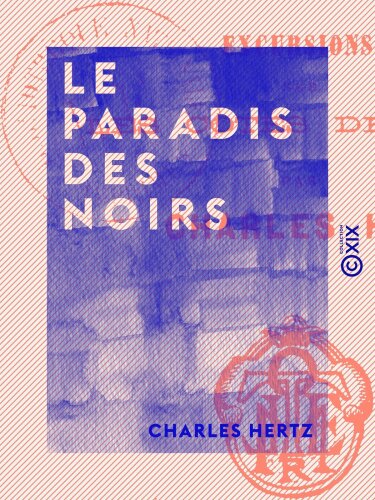 Le Paradis des Noirs: Excursions sur les côtes de Guinée