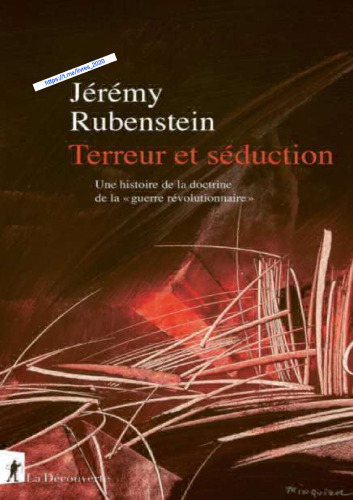 Terreur et séduction. Une histoire de la doctrine de la guerre révolutionnaire