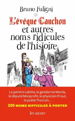 L’évêque Cauchon et autres noms ridicules de l’histoire