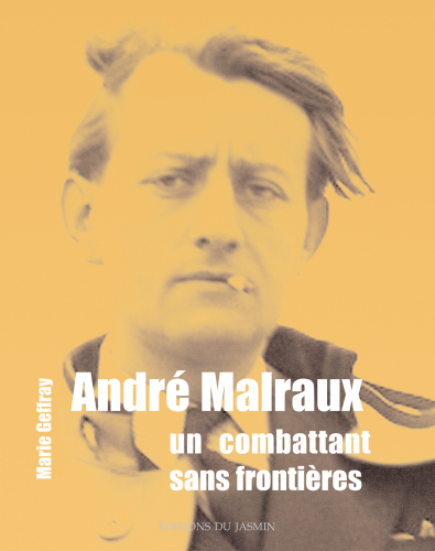 André Malraux: Un combattant sans frontières
