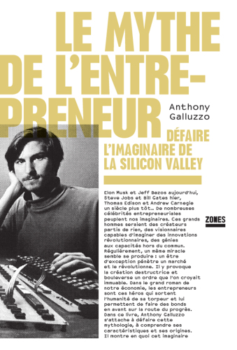 Le mythe de l'entrepreneur : défaire l'imaginaire de la Silicon Valley