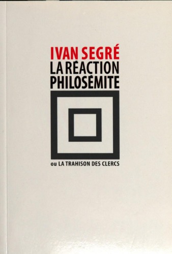 La réaction philosémite, ou, La trahison des clercs