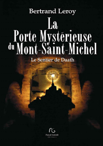 La porte mystérieuse du Mont Saint Michel. Le sentier de Daath