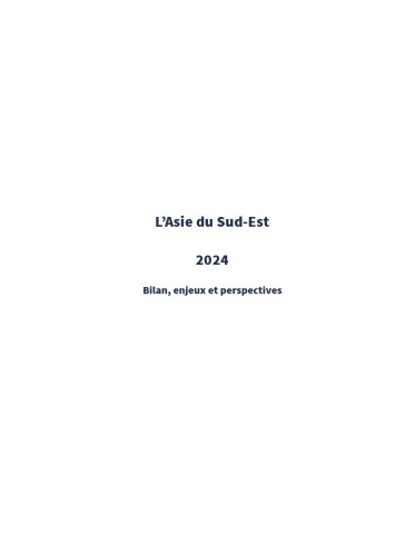 L'Asie du Sud-Est 2024 : Bilan, enjeux et perspectives