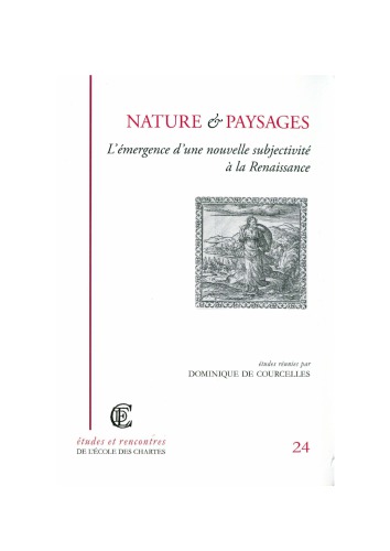 Nature et paysages: L’émergence d’une nouvelle subjectivité à la Renaissance