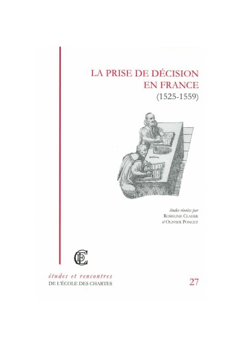 La Prise de décision en France (1525-1559)