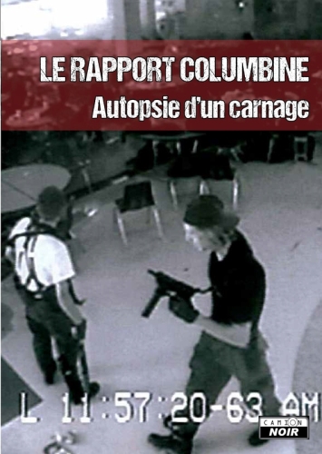 Le rapport Colombine. Autopsie d'un carnage