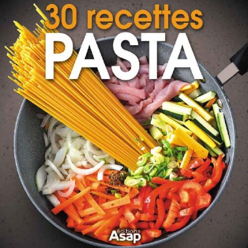 Pasta : 30 recettes