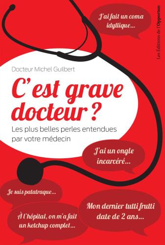 C'est grave docteur ? - Les plus belles perles entendues par votre médecin