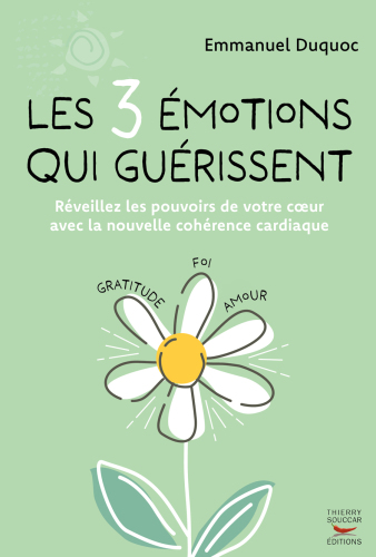 Les 3 émotions qui guérissent