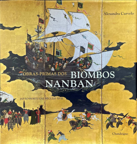 Obras-primas dos biombos namban: Japão-Portugal, século XVII
