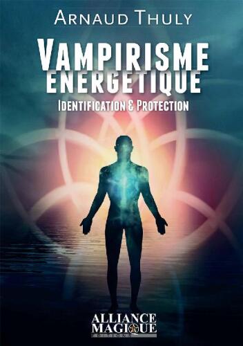 Vampirisme énergétique - Identification & Protection
