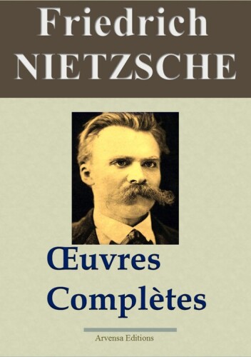 Nietzsche : Oeuvres complètes