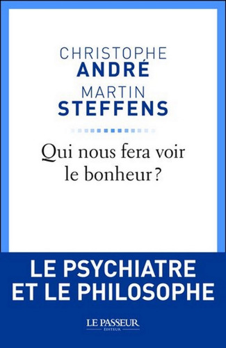 Qui nous fera voir le bonheur?