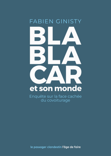 BlaBlarCar et son monde : enquête sur la face cachée du convoiturage