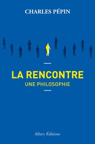 La rencontre, une philosophie