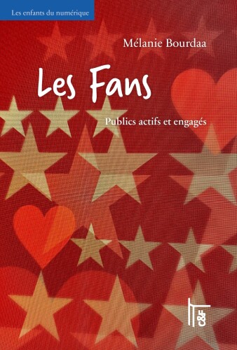 Les Fans. Publics actifs et engagés