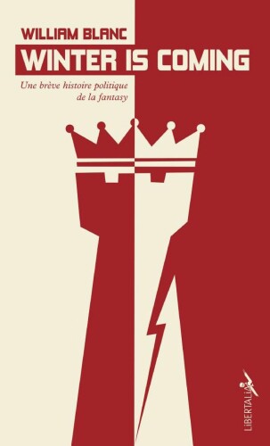 Winter is coming - Une brève histoire politique de la Fantasy