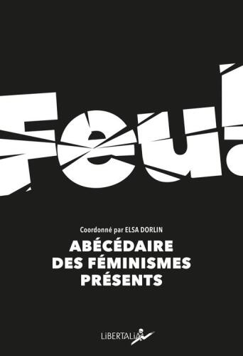 Feu ! Abécédaire des féminismes présents
