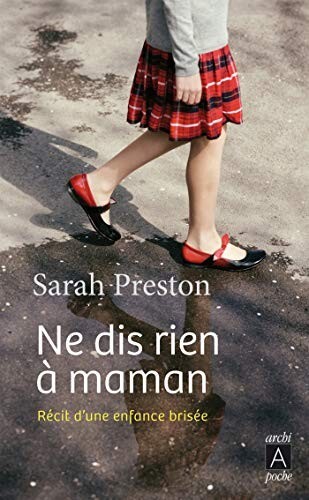 Ne dis rien à maman: récit d'une enfance brisée