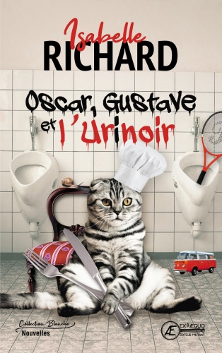 Oscar, Gustave et L'Urinoir: Recueil de nouvelles