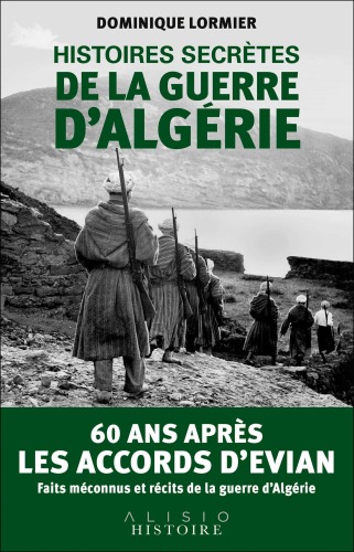 Histoires secrètes de la guerre d'Algérie