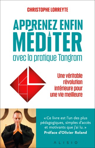 Apprenez à vraiment méditer avec la pratique Tangram