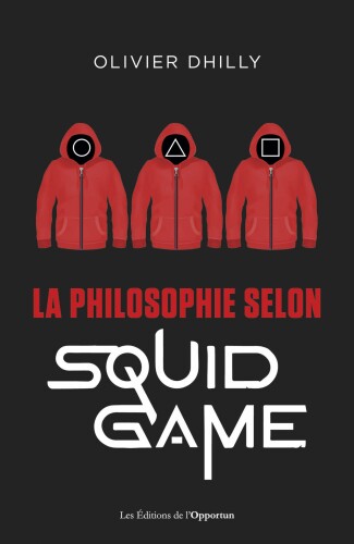 La philosophie selon Squid Game