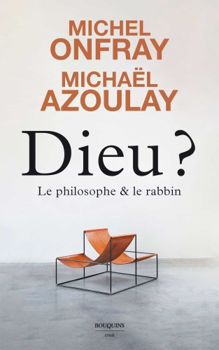 Dieu ? Le philosophe et le rabbin