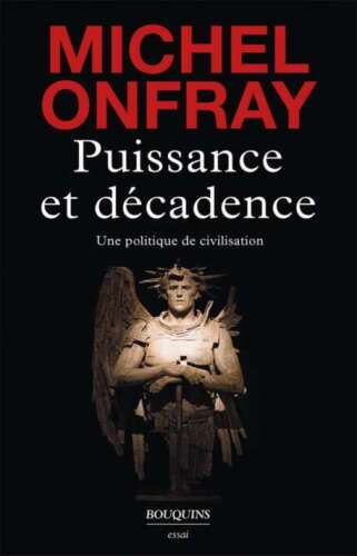 Puissance et décadence. Une politique de civilisation