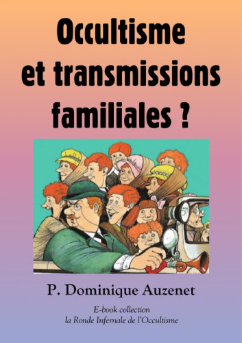 Occultisme et transmissions familiales ?