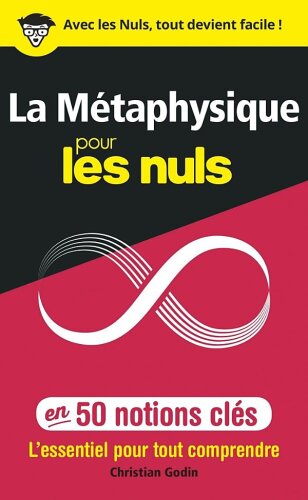 La métaphysique pour les Nuls en 50 notions clés