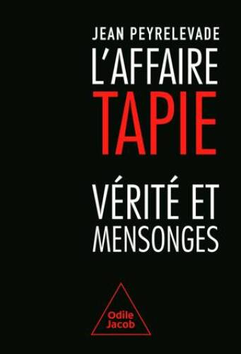 L'affaire Tapie - vérité et mensonges